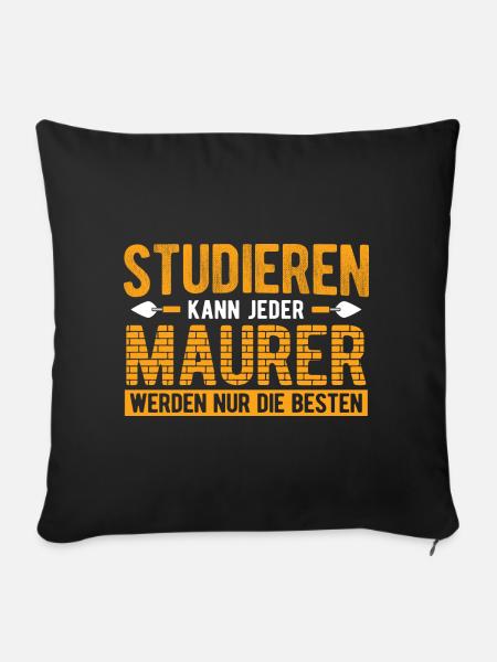 Studieren Kann Jeder Maurer Nur Die Besten Maurer - Sofakissenbezug 45 x 45 cm - Schwarz