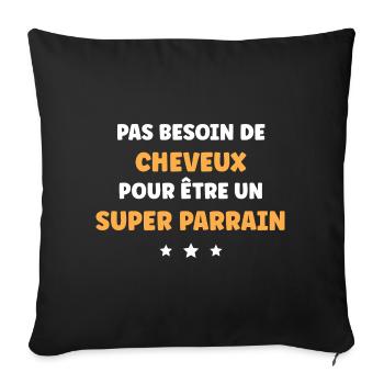 Pas besoin de cheveux super parrain - Housse de coussin décorative 45 x 45 cm - noir - Devant