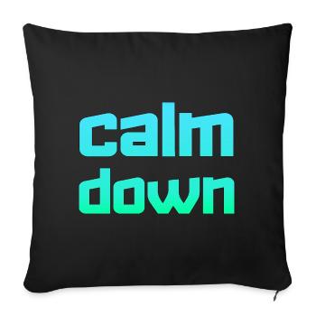 Relaxation and relaxation. Just Calm Down - Sofa pillowcase 17,3'' x 17,3'' (45 x 45 cm) - black - Front