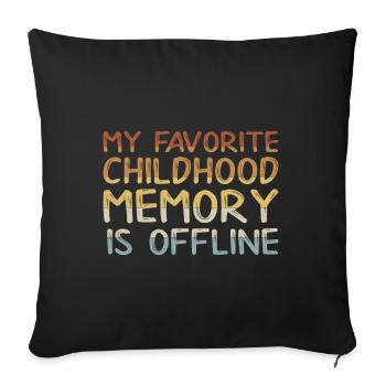 My best childhood memory is offline - Sofa pillowcase 17,3'' x 17,3'' (45 x 45 cm) - black - Front