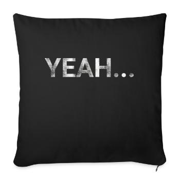 Yeah - Sofa pillowcase 17,3'' x 17,3'' (45 x 45 cm) - black - Front