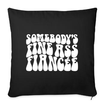 Somebody's Fine Ass Fiancée Bride To Be Engagement - Sofa pillowcase 17,3'' x 17,3'' (45 x 45 cm) - black - Front