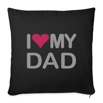 i love my dad - Sofa pillowcase 17,3'' x 17,3'' (45 x 45 cm) - black - Front