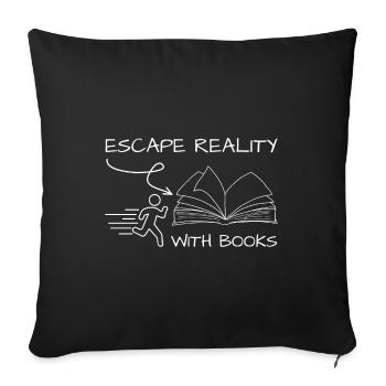 Escape from reality with books Bookworm Quote - Sofa pillowcase 17,3'' x 17,3'' (45 x 45 cm) - black - Front