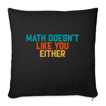 Mathematics Dear Math Stop Asking About Your X - Sofa pillowcase 17,3'' x 17,3'' (45 x 45 cm) - black - Front