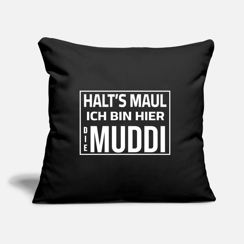 Halt's Maul - Ich bin hier die Muddi Sofakissenbezug 45 x 45 cm