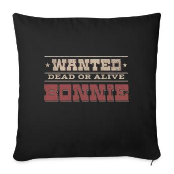 Bonnie and Clyde Wanted dead or alive Bonnie - Sofa pillowcase 17,3'' x 17,3'' (45 x 45 cm) - black - Front