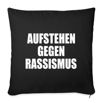 aufstehen gegen rassismus - Sofakissenbezug 45 x 45 cm - Schwarz - Vorne