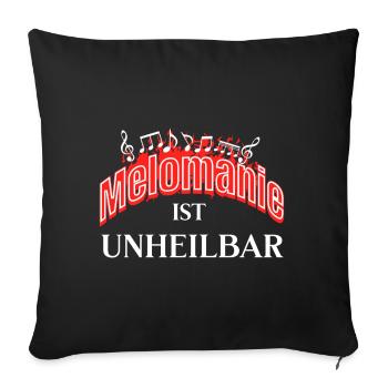 Melomanie ist unheilbar Musikliebe Musiksucht - Sofakissenbezug 45 x 45 cm - Schwarz - Vorne