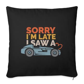 Sorry, i ́m late – Car Sayings Design - Sofa pillowcase 17,3'' x 17,3'' (45 x 45 cm) - black - Front