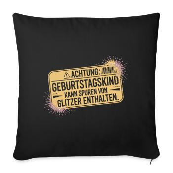 Achtung Geburtstagskind Glitzerwarnung - Sofakissenbezug 45 x 45 cm - Schwarz - Vorne