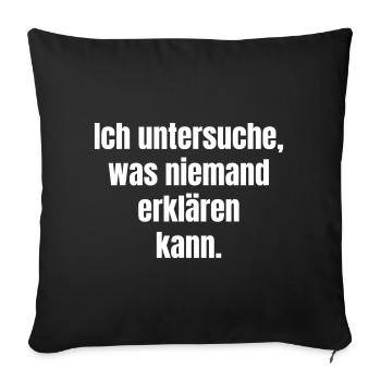 I'm looking for what no one can explain - Sofa pillowcase 17,3'' x 17,3'' (45 x 45 cm) - black - Front