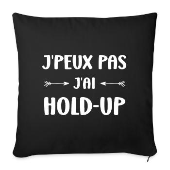 J'peux pas j'ai hold-up - Housse de coussin décorative 45 x 45 cm - noir - Devant