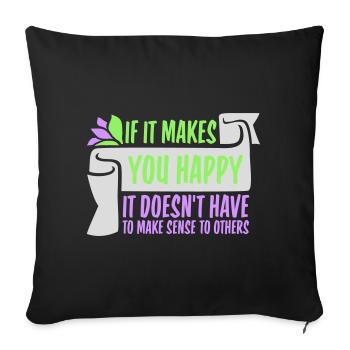 If Makes You Happy Sense Others Spruch Glück Frei - Sofa pillowcase 17,3'' x 17,3'' (45 x 45 cm) - black - Front