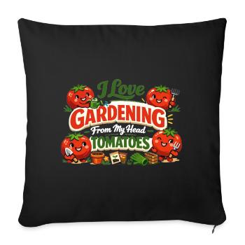I Love Gardening From My Head Tomatoes Shirt - Sofakissenbezug 45 x 45 cm - Schwarz - Vorne