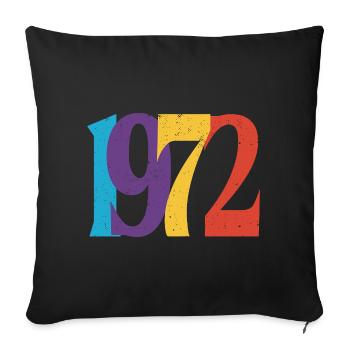 Geboren 1972 Geburtstagsgeschenk Geburtstag 72 - Sofakissenbezug 45 x 45 cm - Schwarz - Vorne