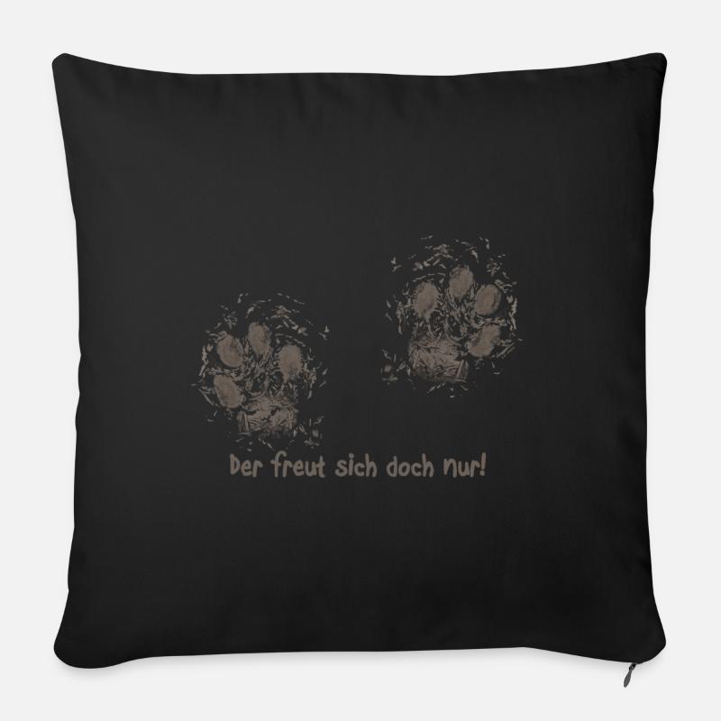 Der freut sich doch nur! - Sofakissenbezug 45 x 45 cm - Schwarz