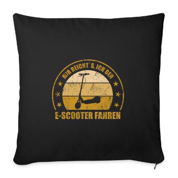 Mir Reichts Ich Geh E-Scooter Fahren I City Roller - Sofakissenbezug 45 x 45 cm - Schwarz - Vorne