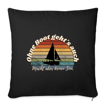 It's also possible without a boat. Sailboats - Yacht - Sailing - Sofa pillowcase 17,3'' x 17,3'' (45 x 45 cm) - black - Front