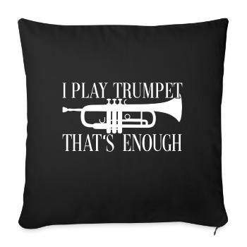 I play trumpet that's enough trumpet silhouette - Sofa pillowcase 17,3'' x 17,3'' (45 x 45 cm) - black - Front