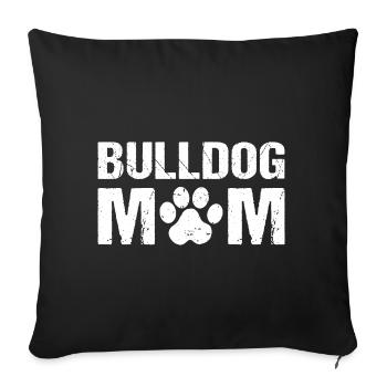 Bulldog Mom Bulldogs - Sofa pillowcase 17,3'' x 17,3'' (45 x 45 cm) - black - Front