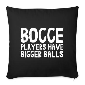 Bocce Players Have Bigger Balls with Jack Bocci - Sofa pillowcase 17,3'' x 17,3'' (45 x 45 cm) - black - Front