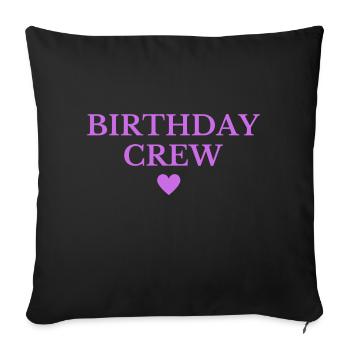 Birthday Crew - Sofa pillowcase 17,3'' x 17,3'' (45 x 45 cm) - black - Front