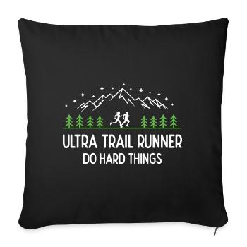 Ultra Trail Runner - Do Hard Things - Sofa pillowcase 17,3'' x 17,3'' (45 x 45 cm) - black - Front