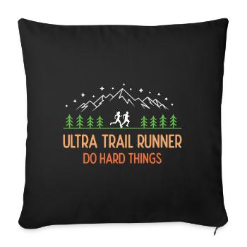 Ultra Trail Runner - Do Hard Things - Sofa pillowcase 17,3'' x 17,3'' (45 x 45 cm) - black - Front