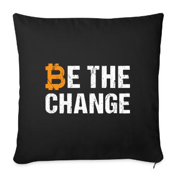 Bitcoin Be The Change - Sofa pillowcase 17,3'' x 17,3'' (45 x 45 cm) - black - Front