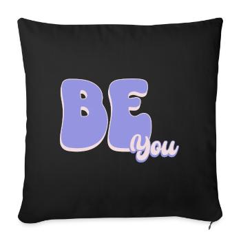 Just be YOU - Sofa pillowcase 17,3'' x 17,3'' (45 x 45 cm) - black - Front