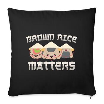 Rice Love Cooking Essene Saying Brown Rice Matters - Sofa pillowcase 17,3'' x 17,3'' (45 x 45 cm) - black - Front