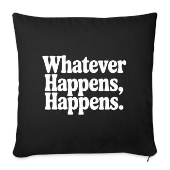 Quoi qu’il arrive, ça arrive - Housse de coussin décorative 45 x 45 cm - noir - Devant