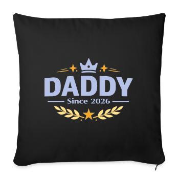 Daddy Since 2026 – Proud Dad Design - Sofa pillowcase 17,3'' x 17,3'' (45 x 45 cm) - black - Front