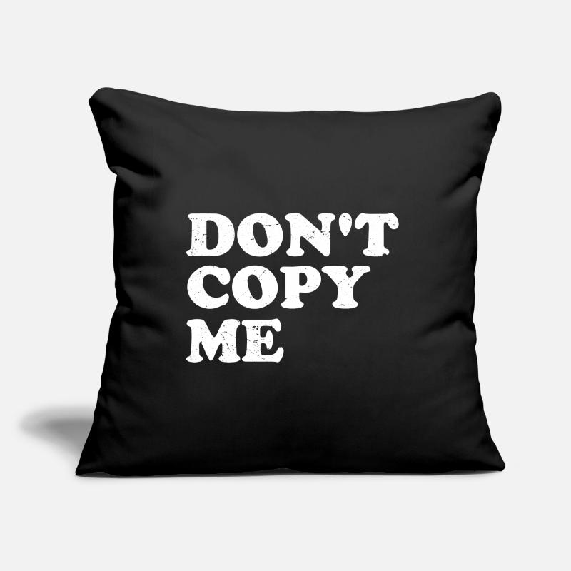 don't copy me Sofakissenbezug 45 x 45 cm