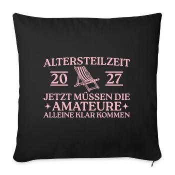 Altersteilzeit 2027 Liegestuhl Kollegin - Sofakissenbezug 45 x 45 cm - Schwarz - Vorne