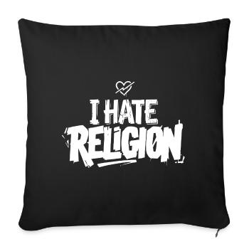 i hate religion - Sofakissenbezug 45 x 45 cm - Schwarz - Vorne