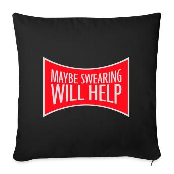 Maybe Swearing Will Help Sarkastisch Spruch Grafik - Sofakissenbezug 45 x 45 cm - Schwarz - Vorne