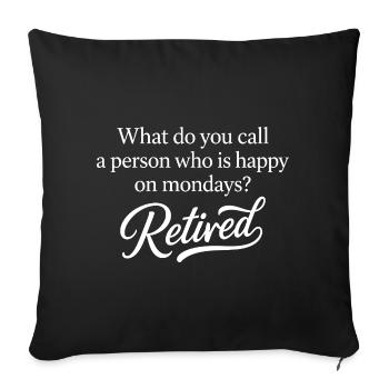 Retired Happy On Mondays Funny Retirement Party - Sofakissenbezug 45 x 45 cm - Schwarz - Vorne