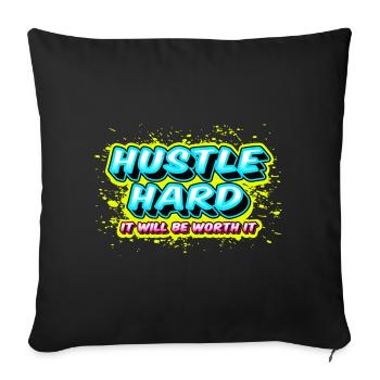 Hustle Hard - It Will Be Worth It - Sofakissenbezug 45 x 45 cm - Schwarz - Vorne
