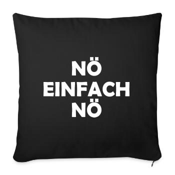Nö Einfach Nö - Sofakissenbezug 45 x 45 cm - Schwarz - Vorne
