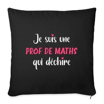 Je suis une prof de maths qui déchire - Housse de coussin décorative 45 x 45 cm - noir - Devant