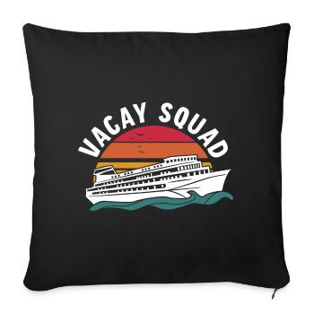 Vacay Squad Family Holidays - Sofa pillowcase 17,3'' x 17,3'' (45 x 45 cm) - black - Front