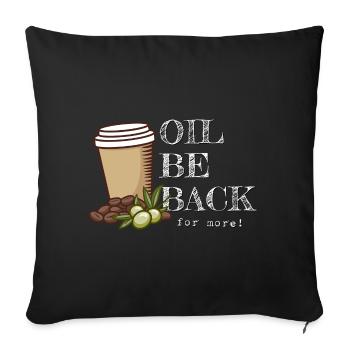 Huile Be Back Keto Huile d’Olive Café Fan Jeu de mots Fun - Housse de coussin décorative 45 x 45 cm - noir - Devant