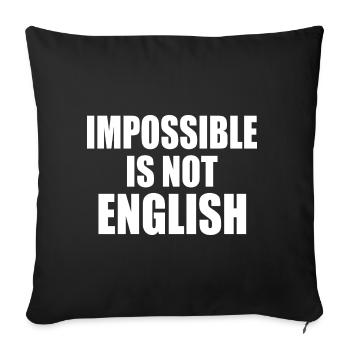impossible is not english - england - Sofa pillowcase 17,3'' x 17,3'' (45 x 45 cm) - black - Front