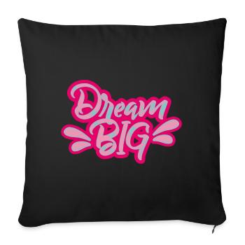 Dream Big - Sofa pillowcase 17,3'' x 17,3'' (45 x 45 cm) - black - Front