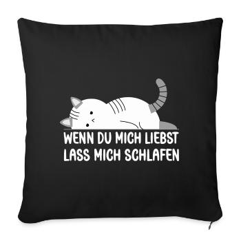Lass mich Schlafen wenn du mich liebst Katze - Sofakissenbezug 45 x 45 cm - Schwarz - Vorne
