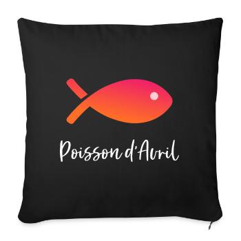 FISH. APRIL FOOL. HOLIDAY. SUMMER. HUMOR - Sofa pillowcase 17,3'' x 17,3'' (45 x 45 cm) - black - Front
