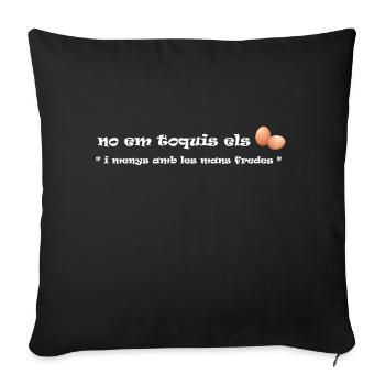 No em toquis els ous - Sofa pillowcase 17,3'' x 17,3'' (45 x 45 cm) - black - Front