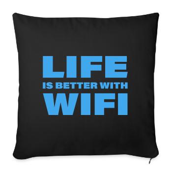 LIFE IS BETTER WITH WIFI - Sofa pillowcase 17,3'' x 17,3'' (45 x 45 cm) - black - Front
